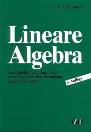 Lineare Algebra. Eine Einführung für Ingenieure unter besonderer Berücksichtigung numerischer Aspekte. von Vdf Hochschulverlag AG